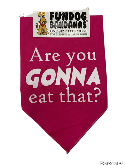 Fundog bandana Are you gonna eat that? funny cats dogs pets